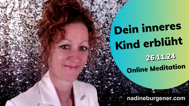 26.11.24 Dein Inneres Kind erblüht – Online-Meditation